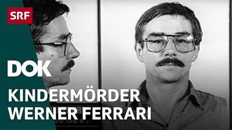 Werner Ferrari: Der Kindermörder terrorisierte die。